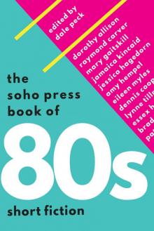 The Soho Press Book of '80s Short Fiction Read online