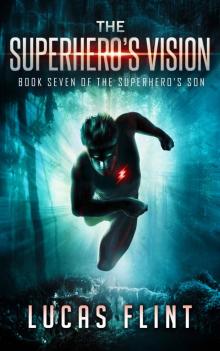 The Superhero's Son (Book 7): The Superhero's Vision Read online