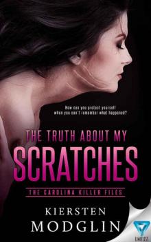 The Truth About My Scratches (The Carolina Killer Files #3) Read online