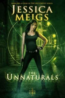 The Unnaturals (The Unnaturals Series Book 1) Read online