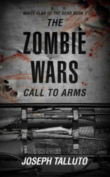 The Zombie Wars: Call To Arms (White Flag Of The Dead Book 7) Read online