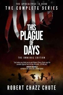This Plague of Days OMNIBUS EDITION: The Complete Three Seasons of the Zombie Apocalypse Series Read online