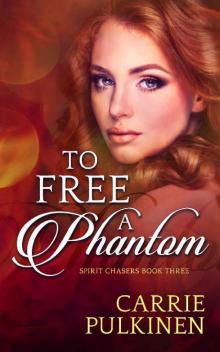 To Free a Phantom Read online