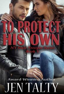 To Protect His Own (New York State Trooper Series Book 5) Read online