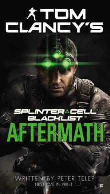 Tom Clancy's Splinter Cell: Blacklist Aftermath Read online