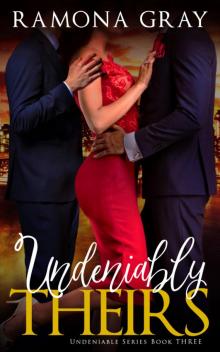 Undeniably Theirs (Book Three) Read online