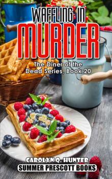 Waffling in Murder (The Diner of the Dead Series Book 20) Read online