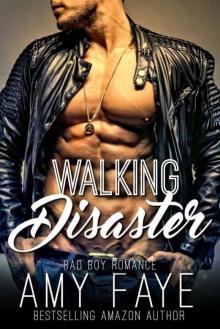 Walking Disaster (Bad Boy Romance) (Cocky Bastards & Motorcycles Book 3) Read online