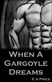 When A Gargoyle Dreams (Gargoyles Book 5) Read online