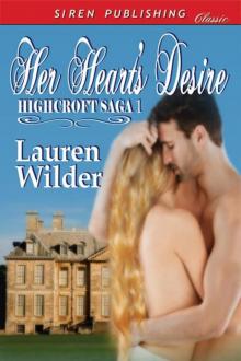 Wilder, Lauren - Her Heart's Desire [Highcroft Saga 1] (Siren Publishing Classic) Read online