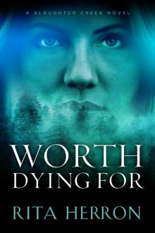 Worth Dying For (A Slaughter Creek Novel) Read online