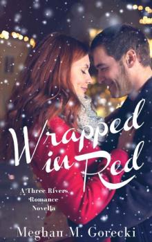 Wrapped in Red: A Three Rivers Romance Novella Read online
