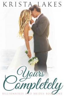 Yours Completely: A Cinderella Love Story (Billionaires and Brides #1)
