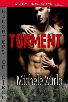 Zurlo, Michele - Torment [Daughters of Circe 1] (Siren Publishing Classic) Read online