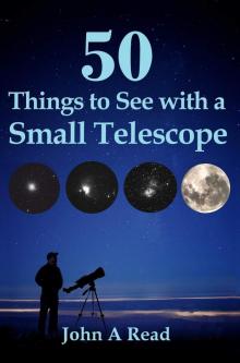 50 Things To See With A Small Telescope Read online