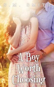 A Boy Worth Choosing (The Worthy Series Book 2) Read online