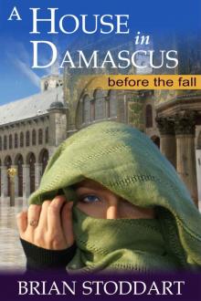 A House in Damascus - Before the Fall Read online