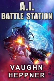 A.I. Battle Station (The A.I. Series Book 4) Read online