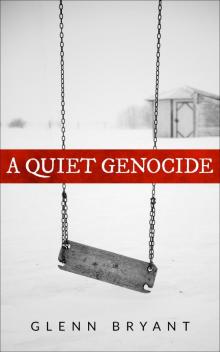 A Quiet Genocide