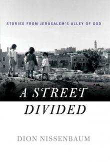 A Street Divided: Stories From Jerusalem’s Alley of God Read online