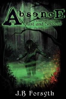 Absence_Mist and Shadow Read online