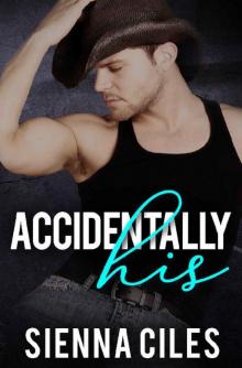 Accidentally His: A Country Billionaire Romance Read online