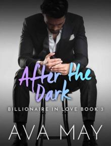 After The Dark (Billionaire In Love 3)