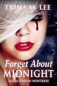 Alexa O'Brien, Huntress 09 - Forget About Midnight Read online