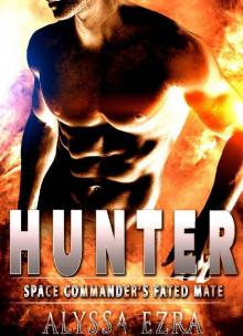 Alien Romance: Hunter: Space Commander's Fated Mate (Space Beasts Book 3) Read online