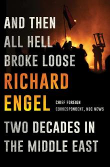 And Then All Hell Broke Loose: Two Decades in the Middle East Read online