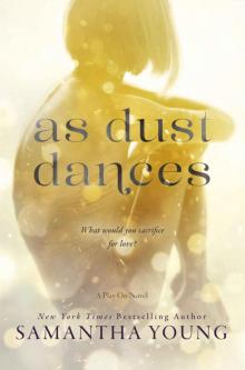 As Dust Dances ~ Samantha Young