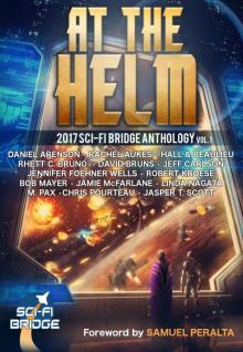 At the Helm: A Sci-Fi Bridge Anthology (Volume 1) Read online
