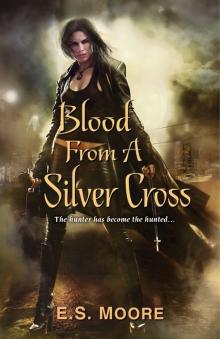 Blood From a Silver Cross 4 Read online
