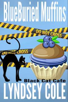 BlueBuried Muffins (Black Cat Cafe Cozy Mystery Series Book 1) Read online