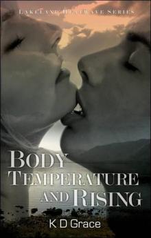 Body Temperature and Rising - Book One of the Lakeland Heatwave Trilogy Read online