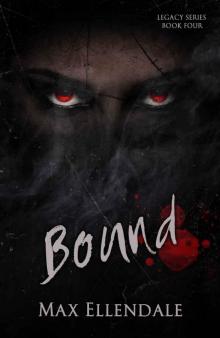 Bound (Legacy Series Book 4) Read online