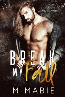 Break My Fall (The Breaking Trilogy Book 1) Read online