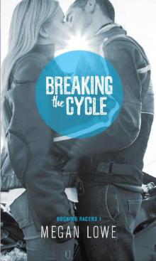 Breaking the Cycle (Rocking Racers Book 1)