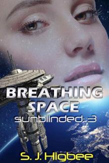 Breathing Space: Sunblinded Three (Sunblinded Trilogy Book 3) Read online