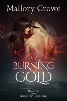Burning Gold (The Bewitching Hour Book 2) Read online