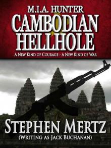 Cambodian Hellhole: M. I. A. Hunter, Book 2 Read online