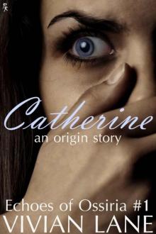 Catherine (Echoes of Ossiria #1) Read online