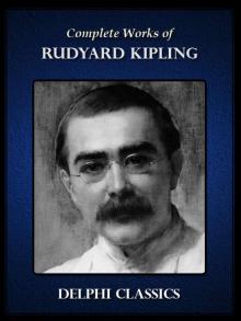 Complete Works of Rudyard Kipling (Illustrated)