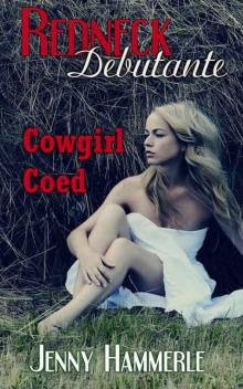 Cowgirl Coed (Redneck Debutante Series Book 4) Read online