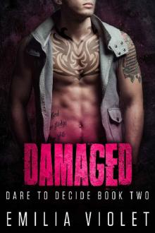Damaged: Dare to Decide, Book 2 Read online