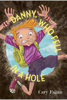 Danny, Who Fell in a Hole Read online