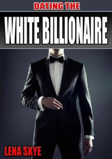 Dating The White Billionaire (BWWM Interracial Romance) Read online