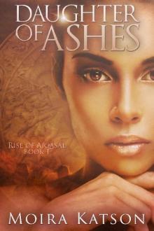 Daughter of Ashes (Rise of Aiqasal Book 1)