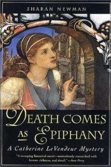 Death Comes As Epiphany: A Catherine LeVendeur Mystery Read online
