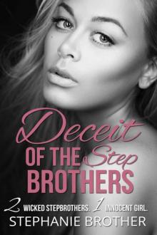 Deceit of the Stepbrothers (2 Wicked Stepbrothers, 1 Innocent Girl) Read online